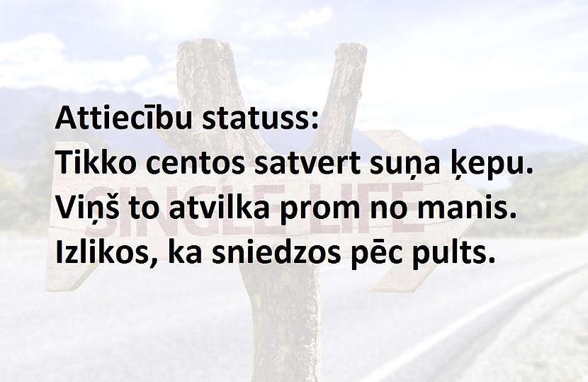 Autors: The Diāna Ja tavs attiecību statuss ir BRĪVS, tad šis ir par tevi