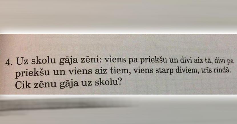 Autors: ĶerCiet Pavisam dīvaini teksta uzdevumi, kurus liek atrisināt skolēniem