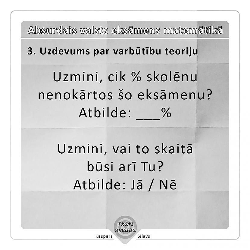 Autors: Kaspars Silavs Absurdais valsts eksāmens matemātikā