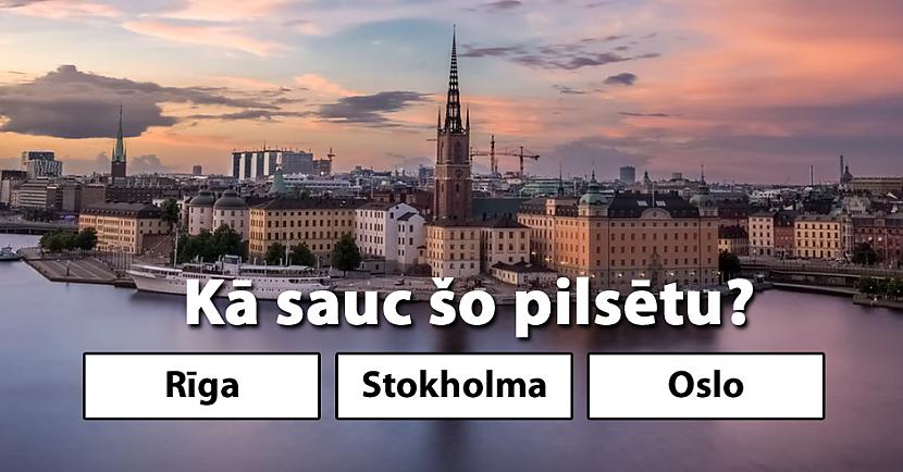 Tests: Vai Tu atpazīsti Eiropas valstu galvaspilsētas?