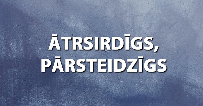aumescaronsdeivelisdirbelisdusmu gailispaika pirkscaronapidelkaķeputrasdancisskaislisbezdelisbezdelu krāģi... Autors: matilde Latviešu lamuvārdi. Kad sirds pilna, izteiksimies latviski!