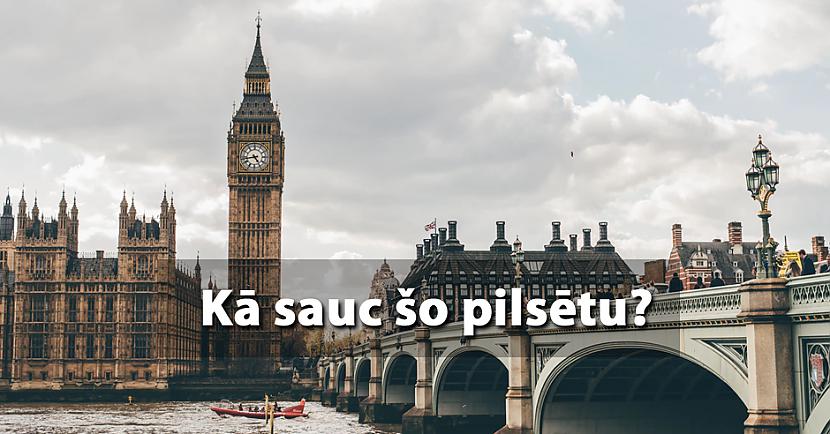 Tests: Vari atpazīt dažādu valstu galvaspilsētas, ja redzi tikai 1 fotogrāfiju?