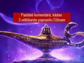 Pastāsti komentārā, kādas 3 vēlēšanās paprasītu Džinam beidzies