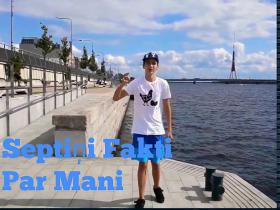 Septiņi Fakti Par mani/ YouTube