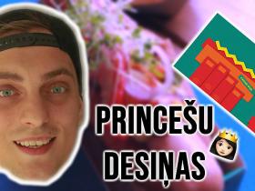 Princešu desiņas.